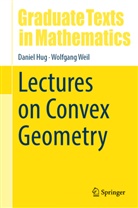Hug, Danie Hug, Daniel Hug, Wolfgang Weil - Lectures on Convex Geometry