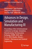 Milan Edl, Vitalii Ivanov, Oleksandr Liaposhchenko, Oleksandr Liaposhchenko et al, José Machado, Iva Pavlenko... - Advances in Design, Simulation and Manufacturing III