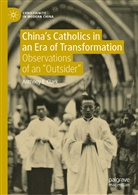 Anthony E Clark, Anthony E. Clark - China's Catholics in an Era of Transformation