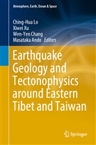 Masataka Ando, Wen-Yen Chang, Wen-Yen Chang et al, Ching-Hua Lo, Xiwe Xu, Xiwei Xu - Earthquake Geology and Tectonophysics around Eastern Tibet and Taiwan