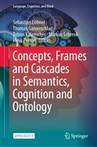 Thoma Gamerschlag, Thomas Gamerschlag, Tobias Kalenscher, Tobias Kalenscher et al, Sebastian Löbner, Markus Schrenk... - Concepts, Frames and Cascades in Semantics, Cognition and Ontology