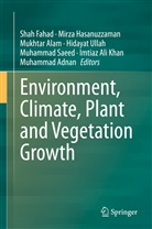 Muhammad Adnan, Mukhtar Alam, Mukhtar Alam et al, Imtiaz Ali Khan, Shah Fahad, Mirz Hasanuzzaman... - Environment, Climate, Plant and Vegetation Growth