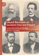 Marius S Ostrowski, Marius S. Ostrowski - Eduard Bernstein on Socialism Past and Present