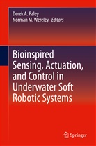 Dere A Paley, Derek A Paley, M Wereley, M Wereley, Derek A. Paley, Norman M. Wereley - Bioinspired Sensing, Actuation, and Control in Underwater Soft Robotic Systems