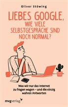 Oliver Stöwing - Liebes Google, wie viele Selbstgespräche sind noch normal?