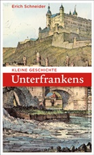 Erich Schneider - Kleine Geschichte Unterfrankens