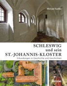 Michael Radtke - Schleswig und sein St.-Johannis-Kloster