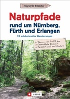 Thomas Neser - Naturpfade rund um Nürnberg, Fürth und Erlangen