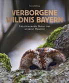 Ferry Böhme - Verborgene Wildnis Bayern