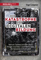 Ingo Leipner, Ingo (Dipl. Volksw.) Leipner - Die Katastrophe der digitalen Bildung