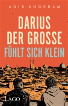 Adib Khorram - Darius der Große fühlt sich klein