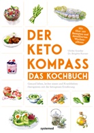 Ulrik Gonder, Ulrike Gonder, Brigitte Karner, Brigitte (Dr.) Karner - Der Keto-Kompass - Das Kochbuch