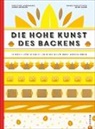 Rodolph Landemaine, Rodolphe Landemaine, Jör Lehmann, Jörg Lehmann, Ya Varoutsikos - Die hohe Kunst des Backens