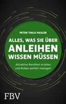 Peter Thilo Hasler - Alles, was Sie über Anleihen wissen müssen