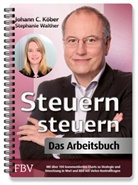 Johann Köber, Johann C Köber, Johann C. Köber, Stephanie Walther - Steuern steuern - Das Arbeitsbuch