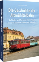 Leonhard Bergsteiner - Die Geschichte der Altmühltalbahn
