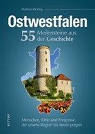 Matthias Rickling - Ostwestfalen. 55 Meilensteine der Geschichte