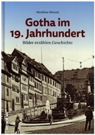 Matthias Wenzel - Gotha im 19. Jahrhundert