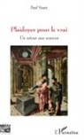 Paul Vaute - Plaidoyer pour le vrai