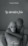 Denis Zabaleta, François Zabaleta - La dernière fois