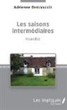 Adrienne Dhelvallée - Les saisons intermédiaires