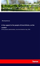 Anonymous - A free appeal to the people of Great Britain, on the conduct