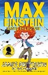 James Patterson - Max Einstein: Saves the Future