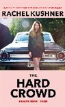 Rachel Kushner - The Hard Crowd