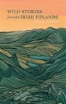 John G. O'Dwyer - Wild Stories from the Irish Uplands