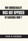 Singh M Parashar, Singh M. Parashar - Why Homosexuality Was Not Opposed by Narendra Modi?