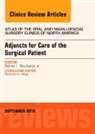 Sidney Bourgeois, Sidney L. Bourgeois, Sidney L Bourgeois Jr, Sidney L. Bourgeois Jr, Sidney L. Bourgeois Jr - Adjuncts for Care of the Surgical Patient, An Issue of Atlas of the Oral & Maxillofacial Surgery Clinics: Volume 23-2