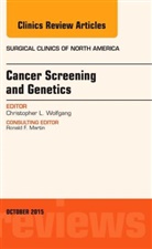 Christopher L Wolfgang, Christopher L. Wolfgang, Christopher L. (Department of Surgery Johns Hopkins) Wolfgang, Christopher L. (Department of Surgery&lt;br&gt;Johns Hopkins) Wolfgang, Wolfgang Christopher L. - Cancer Screening and Genetics, An Issue of Surgical Clinics