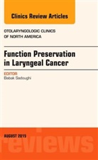Babak Sadoughi, Babak (Mount Sinai Beth Israel) Sadoughi, Sadoughi Babak - Function Preservation in Laryngeal Cancer, An Issue of Otolaryngologic Clinics of North America