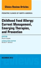 Ruchi Gupta, Ruchi (Children's Hospital of Chicago Gupta, Gupta Ruchi - Childhood Food Allergy: Current Management, Emerging Therapies, and Prevention, An Issue of Pediatric Clinics