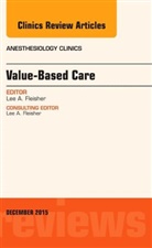 Lee Fleisher, Lee A Fleisher, Lee A. Fleisher, Lee A. (Lee A. Fleisher is the Robert Dunning Drips Professor and Chair of Anesthesiology and Critical Care Medicine at the Perelman School of Medicine at the University of Pennsylvania Fleisher, Lee A. (Robert Dunning Dripps Professor and Chair of Anesthesiology and Critical Care Medicine Fleisher, Lee A. (Robert Dunning Drips Professor and Chair of Anesthesiology and Critical Care Medicine Fleisher... - Value-Based Care, An Issue of Anesthesiology Clinics