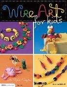 E W Fox, Dolores Frantz, Chris Gluck, Mary Harrison, Syndee Holt, Suzanne Mcneill - Wire Art for Kids