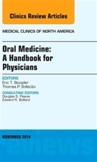 Eric Stoopler, Eric (Hospital of the University of Pennsylvania) Stoopler, Stoopler Eric - Oral Medicine: A Handbook for Physicians, An Issue of Medical Clinics