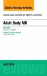 Frank H Miller, Frank H. Miller, Frank H. (Frank Miller Miller, Frank H. (Lee F. Rogers MD Professor of Medical Education Miller, Miller Frank H. - Adult Body MR, An Issue of Radiologic Clinics of North America: Volume 52-4