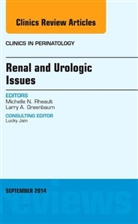Michelle Rheault, Michelle (University of Minnesota Rheault, Rheault Michelle - Renal and Urologic Issues, An Issue of Clinics in Perinatology