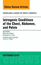 Gabriela Gayer, Gabriela (Stanford University Medical Center) Gayer, Gayer Gabriela - Iatrogenic Conditions of the Chest, Abdomen, and Pelvis, An Issue of Radiologic Clinics of North America