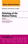 Anthony Chang, Anthony (Anthony Chang Chang, Anthony (Chief Intelligence and Innovation Officer (CIIO) and Medical Director Chang, Anthony C. Chang - Pathology of the Medical Kidney, An Issue of Surgical Pathology Clinics: Volume 7-3