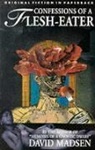 David Madsen - Confessions of a Flesh-Eater