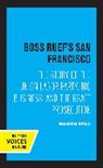 Walton Bean, Bean Walton - Boss Ruef''s San Francisco