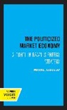 Michael Barzelay, Barzelay Michael - Politicized Market Economy