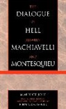 Maurice Joly - The Dialogue in Hell Between Machiavelli and Montesquieu