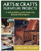 Gregory Paolini - Arts & Crafts Furniture Projects