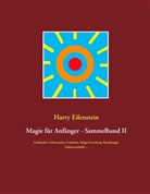 Harry Eilenstein - Magie für Anfänger - Sammelband II