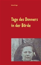 Andrea Krüger - Tage des Donners in der Börde