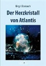 Birgit Bosbach - Der Herzkristall von Atlantis