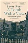Peter Ross - A Tomb With a View